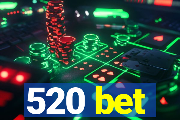 520 bet